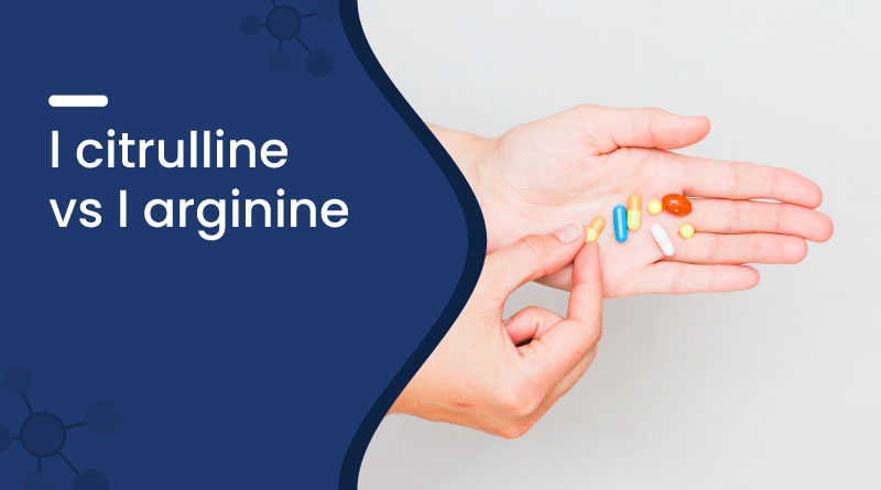L-Citrulline vs L-Arginine