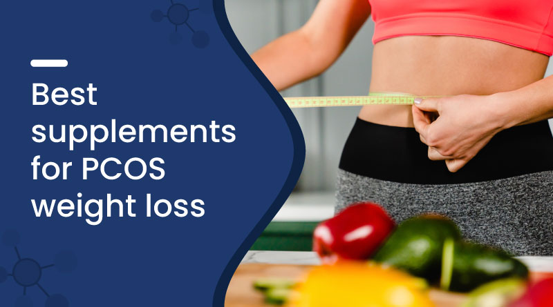 Best supplements for PCOS weight loss
