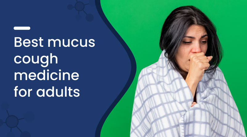 best mucus cough medicine for adults