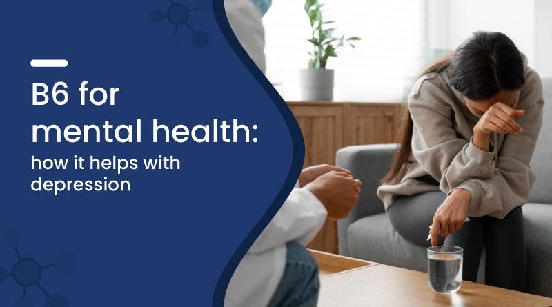Vitamin B6 for Mental Health