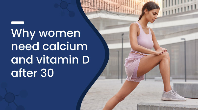 Why Women Need Calcium & Vitamin D After 30
