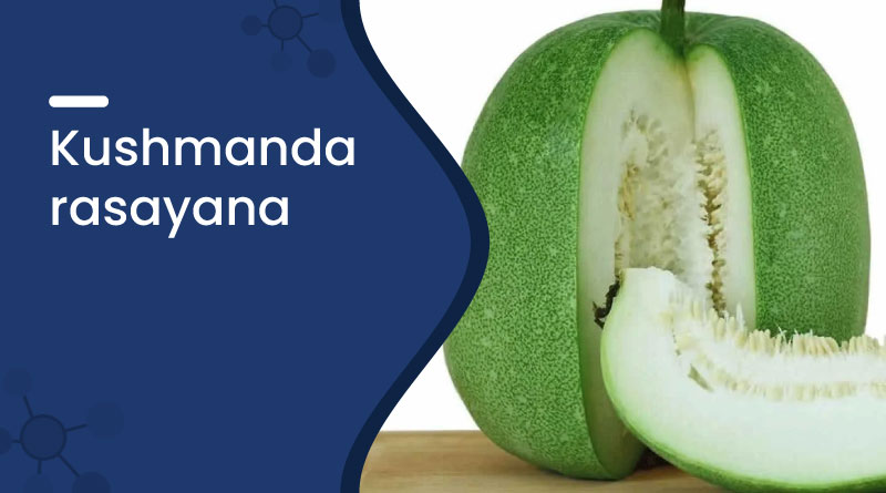 Kushmanda Rasayana – Uses, Benefits, Dosage & Side Effects