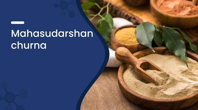 Mahasudarshan Churna – Uses, Benefits, Dosage & Side Effects
