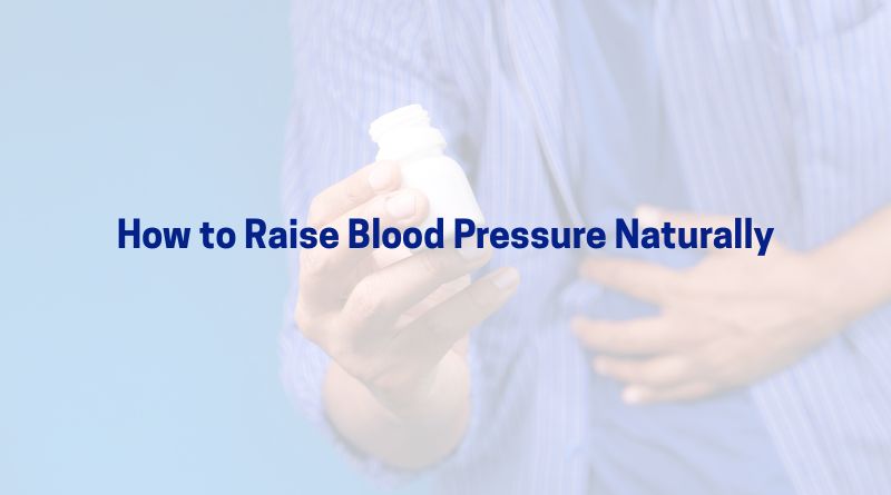 How to Raise Blood Pressure Naturally