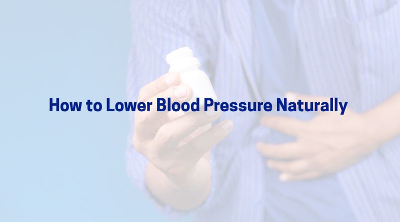 How to Lower Blood Pressure Naturally 