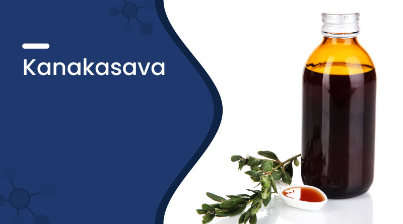 Kanakasava – Uses, Benefits, Dosage & Side Effects Explained