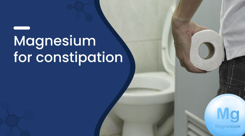 Magnesium for Constipation – Benefits, Dosage & How It Works