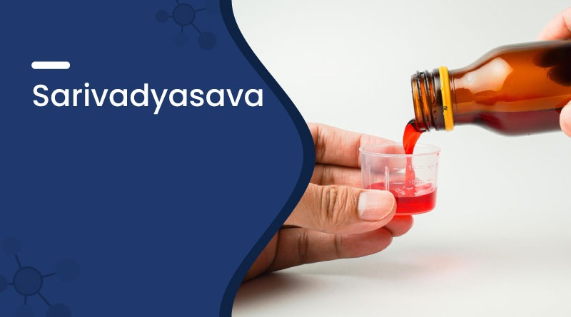 Sarivadyasava – Uses, Benefits, Dosage & Side Effects