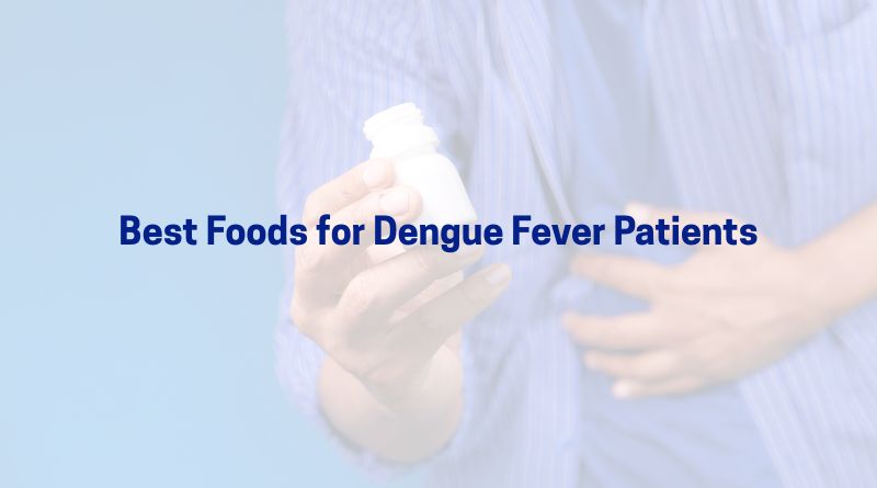Best Foods for Dengue Fever Patients: Boost Recovery Fast