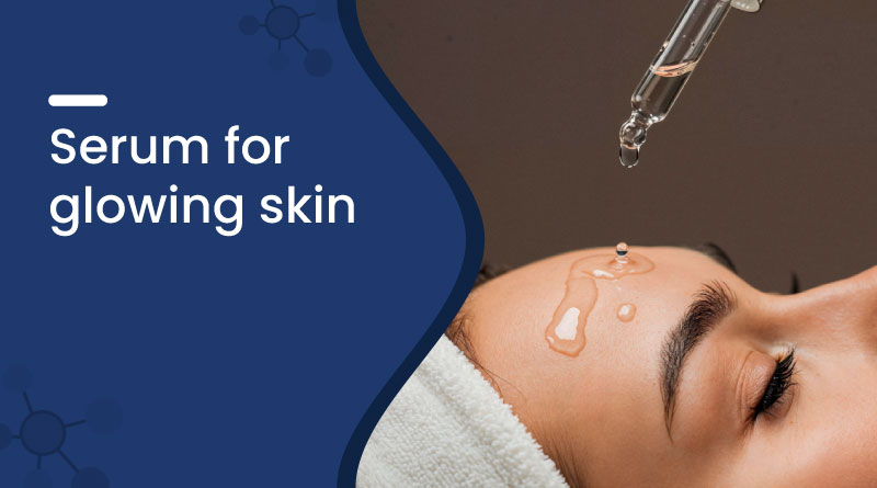 Best Serum for Glowing Skin – Radiant & Healthy Look