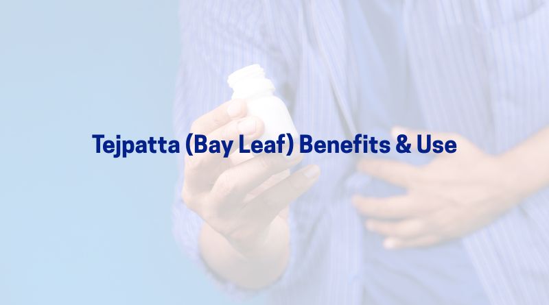 Tejpatta (Bay Leaf) Benefits & Use