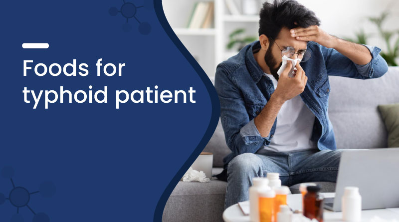 Best Foods for Typhoid Patients – Easy-to-Digest Recovery Diet
