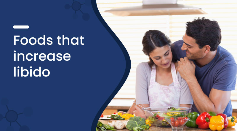 Best Foods that Increase Libido Naturally – Boost Energy & Desire
