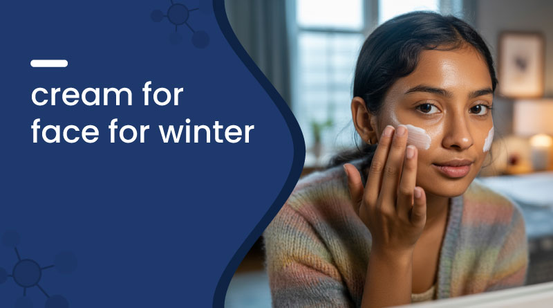 best face cream during winter