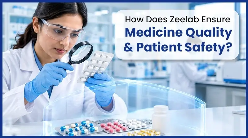 How Does Zeelab Pharmacy Ensure Medicine Quality and Patient Safety