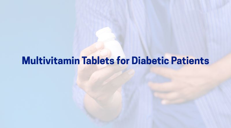 Multivitamin Tablets for Diabetic Patients