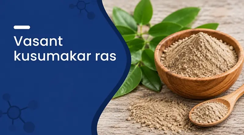 Vasant Kusumakar Ras &ndash; Uses, Benefits, Dosage & Side Effects